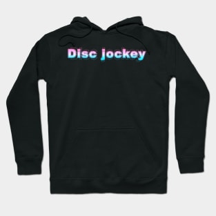 Disc Jockey Hoodie